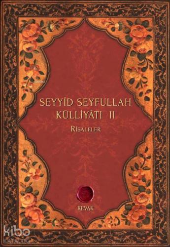 Seyyid Seyfullah Külliyâtı II; Risâleler | Nizâmoğlu Seyyid Seyfullah 