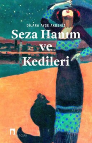 Seza Hanım Ve Kedileri ( 60 ) | Dilara Ayşe Akdeniz | Dergah Yayınları