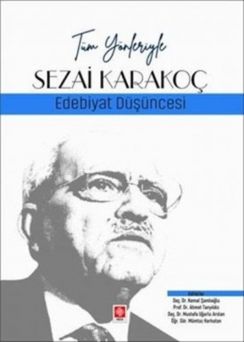 Sezai Karakoç: Edebiyat Düşüncesi - Tüm Yönleriyle | Kemal Şamlıoğlu |