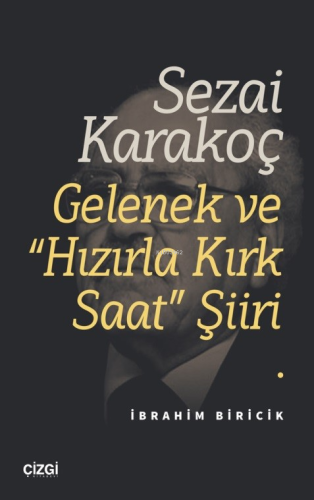 Sezai Karakoç Gelenek ve “Hızırla Kırk Saat” Şiiri | İbrahim Biricik |