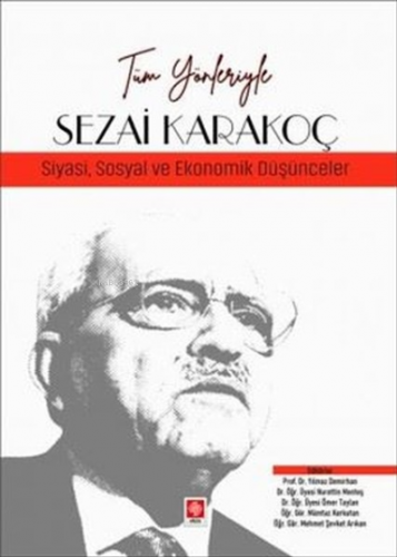 Sezai Karakoç: Siyasi, Sosyal ve Ekonomik Düşünceler -Tüm Yönleriyle |