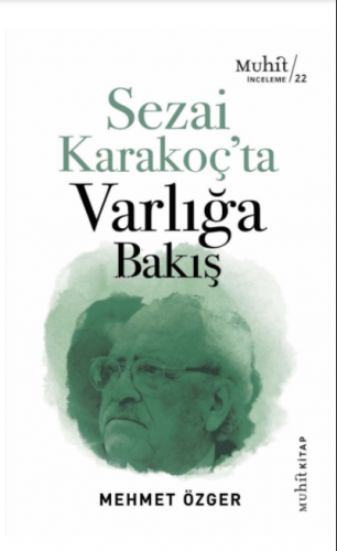 Sezai Karakoç’ta Varlığa Bakış | Mehmet Özger | Muhit Kitap