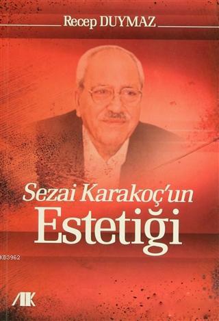 Sezai Karakoç'un Estetiği | Recep Duymaz | Akademik Kitaplar