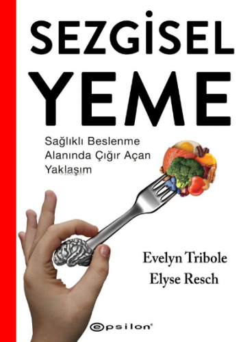 Sezgisel Yeme - Sağlıklı Beslenme Alanında Çığır Açan Yaklaşım | Elyse