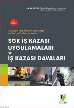 SGK İş Kazası Uygulamaları ve İş Kazası Davaları | İsa Karakaş | Adale