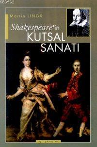 Shakespeare´in Kutsal Sanatı | Martin Lings | Ayışığı Kitapları