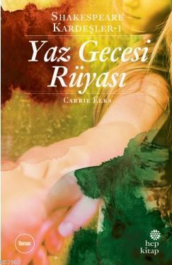 Shakespeare Kardeşler 1 - Yaz Gecesi Rüyası | Carrie Elks | Hep Kitap