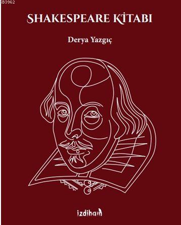 Shakespeare Kitabı | Derya Yazgıç | İzdiham Yayınları