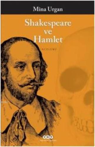 Shakespeare ve Hamlet | Mîna Urgan | Yapı Kredi Yayınları ( YKY )