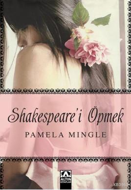 Shakespeare'i Öpmek | Pamela Mingle | Altın Kitaplar