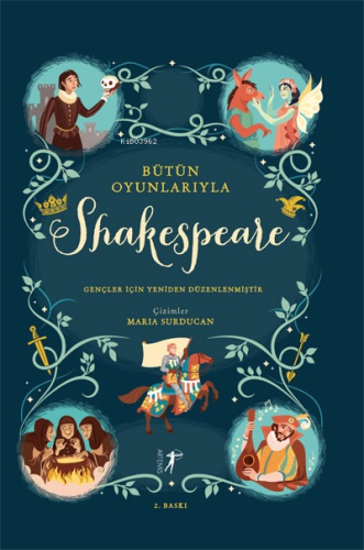 Shakesper ;Bütün Oyunlarıyla | Anna Milbourne | Artemis Yayınları