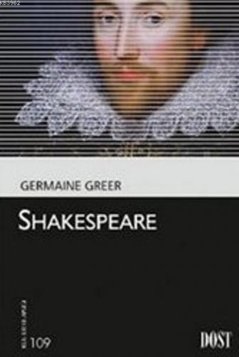 Sheakspeare; Kültür Kitaplığı 109 | Germaine Greer | Dost Kitabevi