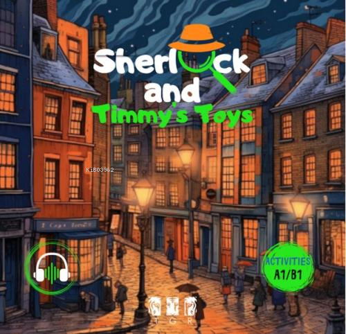 Sherlock and Timmy’s Toys (İngilizce) | Ece İrem Gündoğan | TGR Yayınc