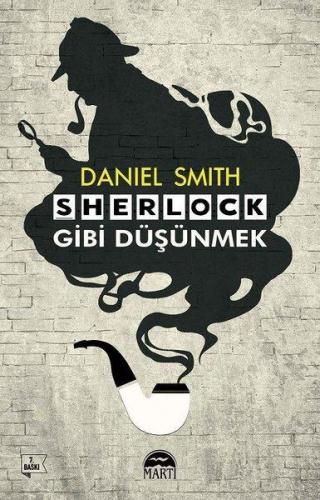 Sherlock Gibi Düşünmek | Daniel Smith | Martı Yayınları