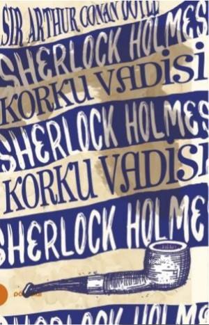 Sherlock Holmes 8- Korku Vadisi | Arthur Conan Doyle | Portakal Kitap