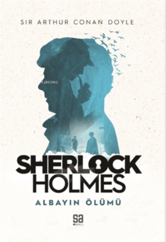 Sherlock Holmes - Albayın Ölümü | Sir Arthur Conan Doyle | Satıraltı Y