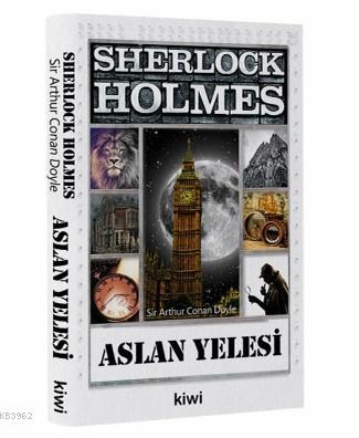 Sherlock Holmes - Aslan Yelesi | Sir Arthur Conan Doyle | Kiwi Yayınev