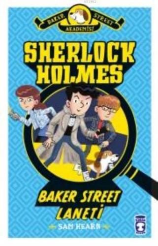 Sherlock Holmes Baker Street Laneti | Sam Hearn | Timaş Çocuk