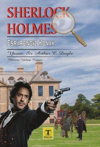 Sherlock Holmes Esrarengiz Konak | Sir Arthur Conan Doyle | Rönesans Y