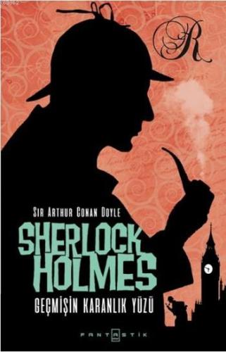 Sherlock Holmes Geçmişin Karanlık Yüzü | Sir Arthur Conan Doyle | Fant