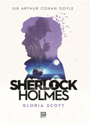 Sherlock Holmes - Gloria Scott | Sir Arthur Conan Doyle | Satıraltı Ya