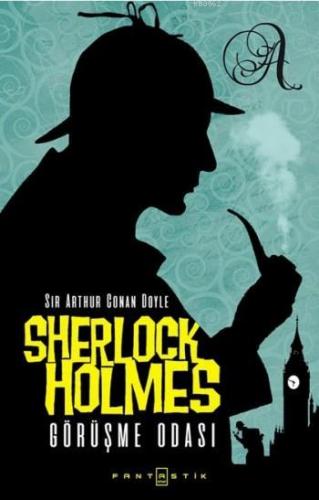 Sherlock Holmes Görüşme Odası | Sir Arthur Conan Doyle | Fantastik Kit