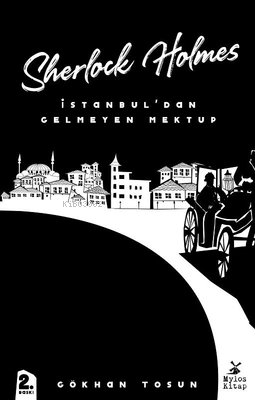 Sherlock Holmes-İstanbul'dan Gelmeyen Mektup | Gökhan Tosun | Mylos Ki