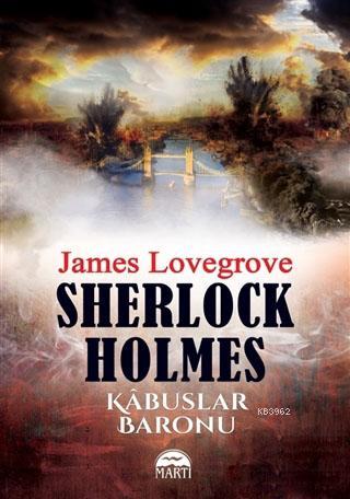 Sherlock Holmes - Kabuslar Baronu | James Lovegrove | Martı Yayınları