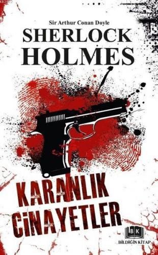 Sherlock Holmes - Karanlık Cinayetler | Sir Arthur Conan Doyle | Bildi