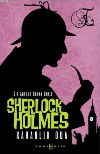 Sherlock Holmes Karanlık Oda | Sir Arthur Conan Doyle | Fantastik Kita