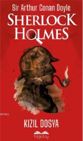 Sherlock Holmes-Kızıl Dosya | Sir Arthur Conan Doyle | Bilgetoy Yayınl