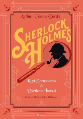 Sherlock Holmes: Kızıl Soruşturma - Dörtlerin İşareti - Bez Ciltli | S