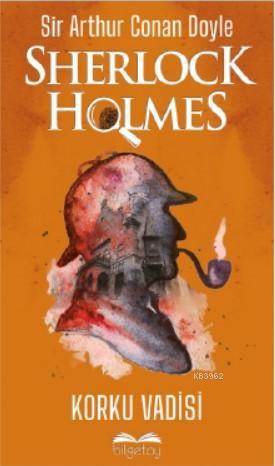 Sherlock Holmes-Korku Vadisi | Sir Arthur Conan Doyle | Bilgetoy Yayın