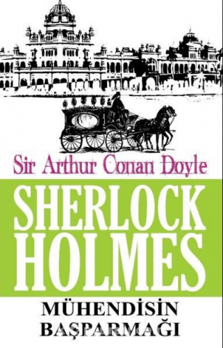 Sherlock Holmes - Mühendisin Başparmağı | Sir Arthur Conan Doyle | Kal