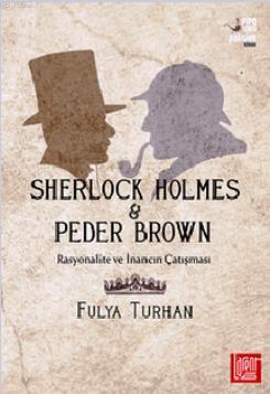 Sherlock Holmes - Peder Brown; Rasyonalite ve İnancın Çatışması | Fuly