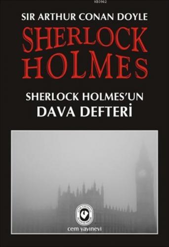 Sherlock Holmes - Sherlock Holmes'un Dava Defteri | Sir Arthur Conan D