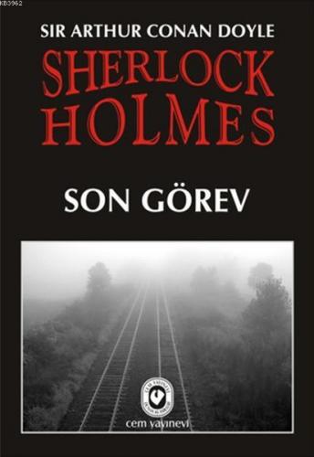 Sherlock Holmes - Son Görev | Sir Arthur Conan Doyle | Cem Yayınevi