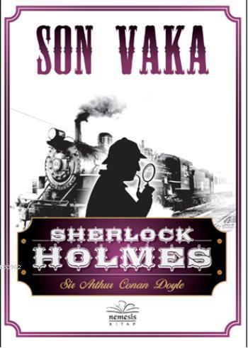 Sherlock Holmes-Son Vaka | Arthur Conan Doyle | Nemesis Kitap