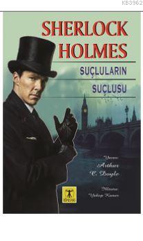 Sherlock Holmes Suçluların Suçlusu | Sir Arthur Conan Doyle | Rönesans