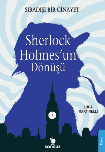 Sherlock Holmes’un Dönüşü | Luca Martinelli | Sonsuz Kitap