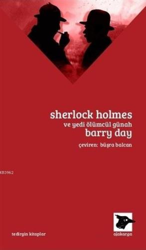 Sherlock Holmes ve Yedi Ölümcül Günah | Barry Day | Alakarga Sanat Yay