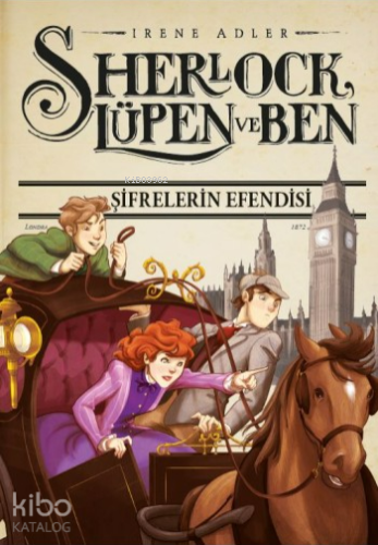 Sherlock Lüpen ve Ben 10 - Şifrelerin Efendisi | İrene Adler | Doğan Ç