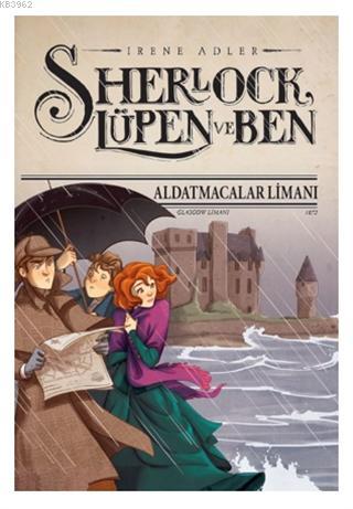 Sherlock Lüpen ve Ben - Aldatmacalar Limanı | Irene Adler | Doğan Egmo