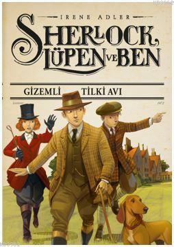 Sherlock Lüpen ve Ben - Gizemli Tilki Avı | İrene Adler | Doğan Çocuk