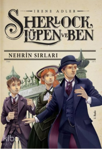 Sherlock Lüpen ve Ben; Nehrin Sırları | Irene Adler | Doğan Çocuk