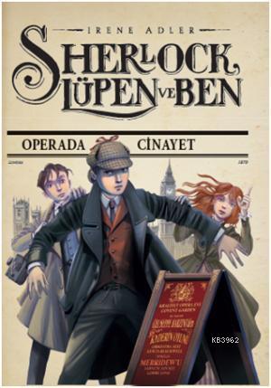 Sherlock Lüpen ve Ben - Operada Cinayet | Irene Adler | Doğan Çocuk