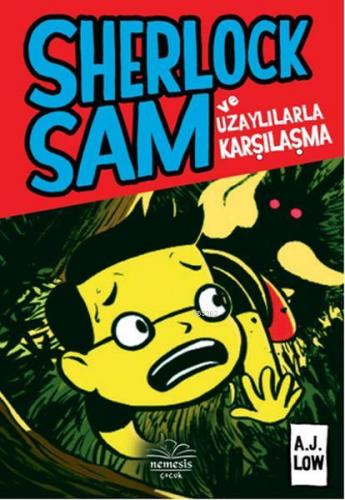 Sherlock Sam ve Uzaylılarla Karşılaşma | A. J. Low | Nemesis Kitap