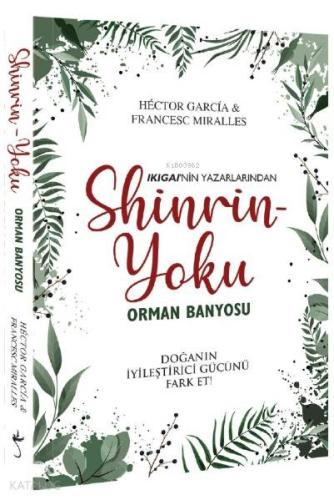 Shinrin Yoku – Orman Banyosu; Doğanın İyileştirici Gücü | Hektor Garci