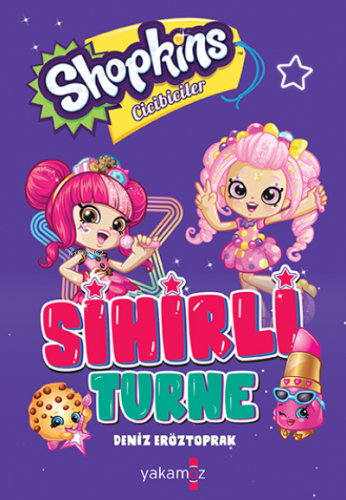 Shopkins Sihirli Turne | Deniz Eröztoprak | Yakamoz Yayınları