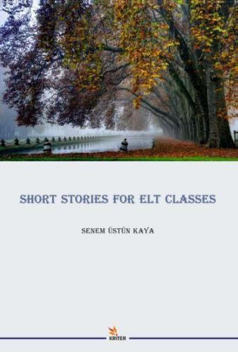 Short Storıes For Elt Classes | Senem Üstün Kaya | Kriter Yayınları